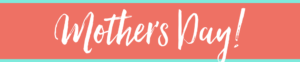 Mother's Day inspiration intentional mommy