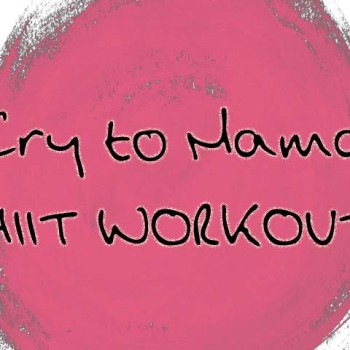 12 Days of Fitness: Workout #5- Cry to Mama!