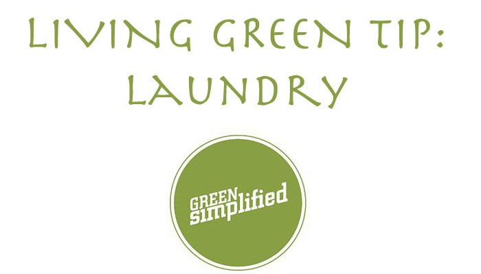 Living Green Tip: LAUNDRY!