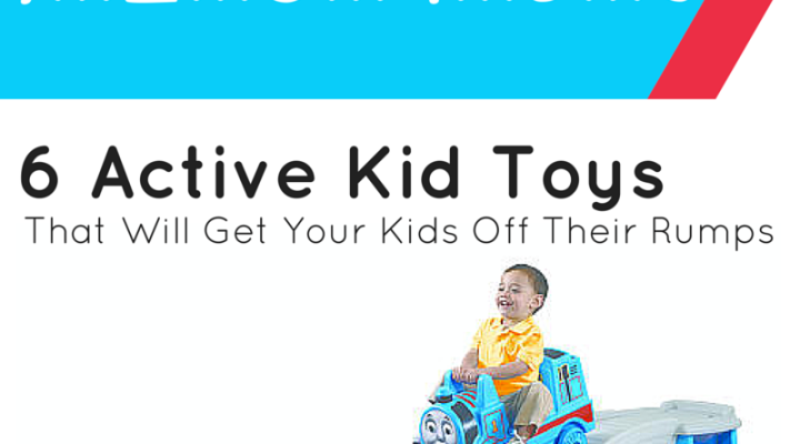 6 Active Kid Toys That Will Get Your Kids Off Their Rumps