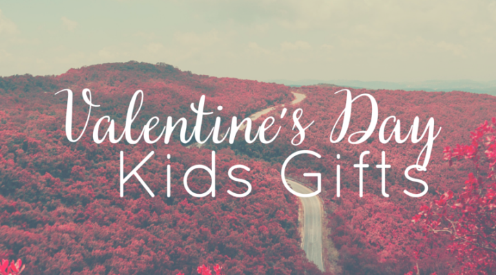 Valentine’s Day Kid Gifts: Thinking Beyond Candy