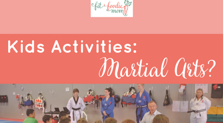 Kids Activities: What About Martial Arts?