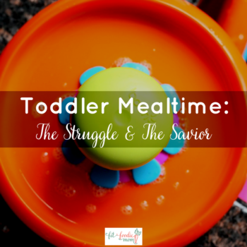 Toddler Mealtime: The Struggle and The Savior