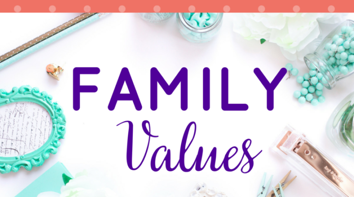 10 Family Values That Will Rock Your Household