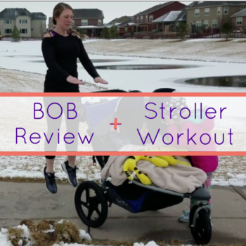 A Stroller Workout + There’s a New Stroller in Town (Hint: It’s a BOB)!