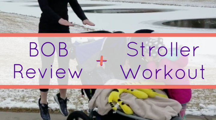 A Stroller Workout + There’s a New Stroller in Town (Hint: It’s a BOB)!